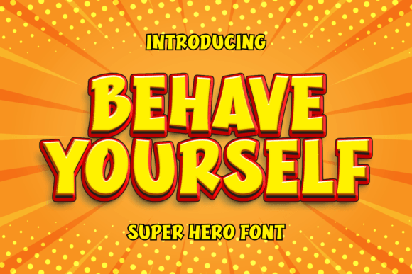 Behave Yourself: A Superhero Display Font for Maximum Impact